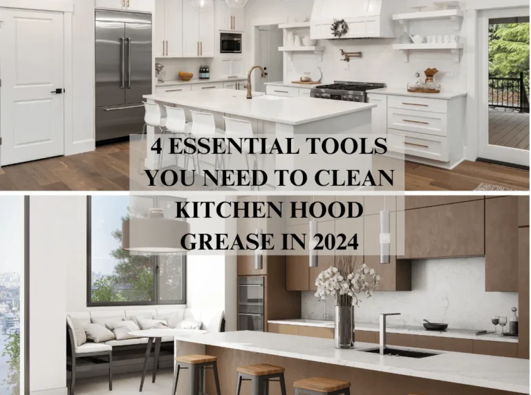 4 Essential Tools You Need to Clean Kitchen Hood Grease in 2024