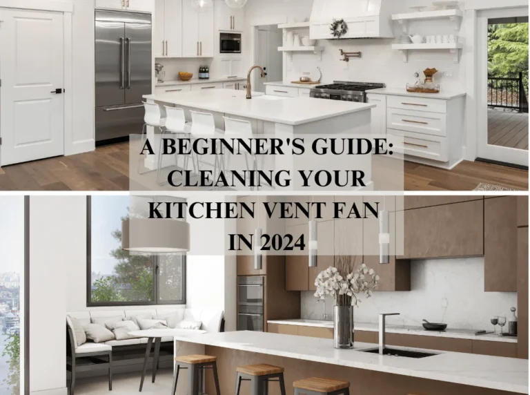 A Beginner's Guide: Cleaning Your Kitchen Vent Fan in 2024