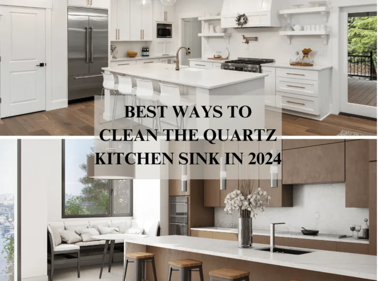 How to Clean Quartz Kitchen Sink with 3 Easy Methods? How to Clean Quartz Kitchen Sink with 3 Easy Methods? Best ways to clean the quartz kitchen sink in 2024