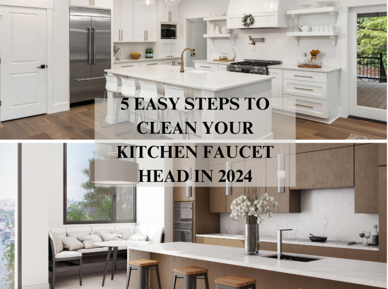 5 Easy Steps to Clean Your Kitchen Faucet Head in 2024