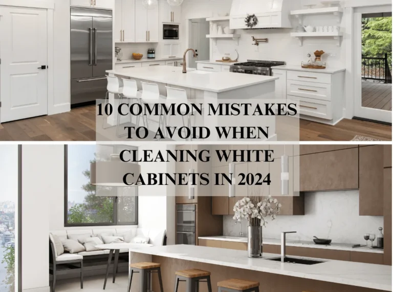 10 Common Mistakes to Avoid When Cleaning White Cabinets In 2024