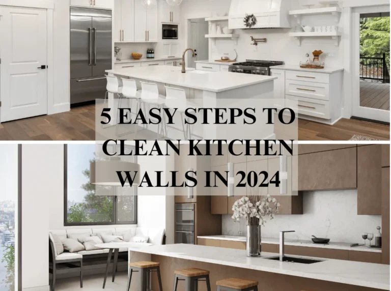 5 Easy Steps to Clean Kitchen Walls in 2024